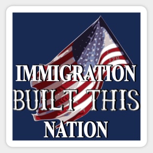 Immigration Built This Nation Immigrant Rights Awareness Sticker